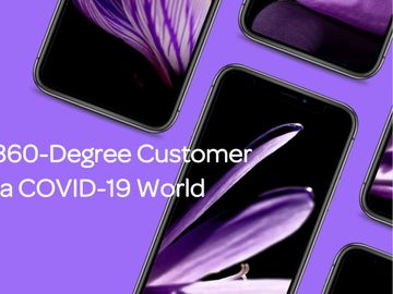 Creating a 360-degree customer view in a COVID-19 world